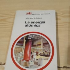 Libros de segunda mano: CC-155 LIBRO LA ENERGÍA ATÓMICA.- GAINES, MATTHEW J.. Lote 365370631
