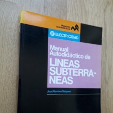 Libros de segunda mano: MANUAL AUTODIDÁCTICO DE LÍNEAS SUBTERRÁNEAS / J. RAMÍREZ VÁZQUEZ / EDICIONES CEAC / 1ª EDICIÓN, 1986. Lote 365372931