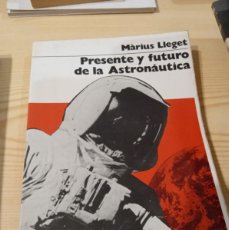 Libros de segunda mano: CC-189 LIBRO PRESENTE Y FUTURO DE LA ASTRONAUTICA MARIUS LLEGET. Lote 365379211