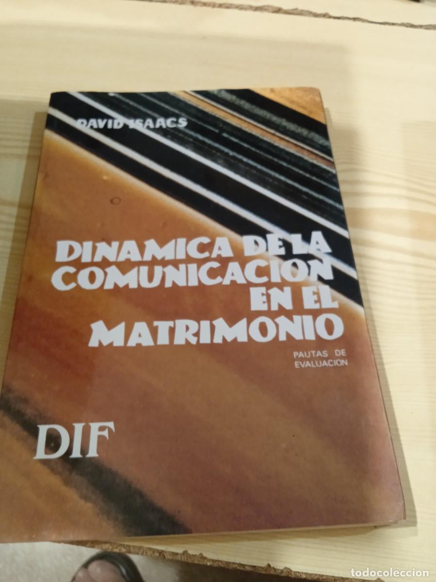 Libros de segunda mano: M-32 LIBRO DINAMICA DE LA COMUNICACION EN EL MATRIMONIO DAVID ISAACS - Foto 1