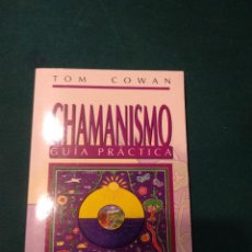 Libros de segunda mano: CHAMANISMO. GUÍA PRÁCTICA - LIBRO DE TOM COWAN - OBELISCO 1ª EDICIÓN 1999. Lote 365770206