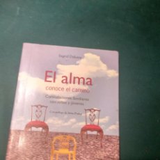 Libros de segunda mano: EL ALMA CONOCE EL CAMINO (CONSTELACIONES FAMILIARES CON NIÑOS Y JÓVENES) LIBRO DE INGRID DYKSTRA. Lote 365770536