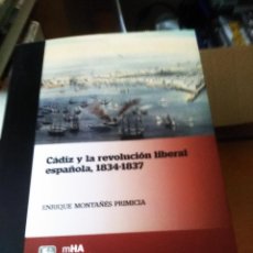 Libros de segunda mano: CÁDIZ Y LA REVOLUCIÓN LIBERAL ESPAÑOLA, 1834-1837 - MONTAÑÉS PRIMICIA, ENRIQUE. Lote 365784351
