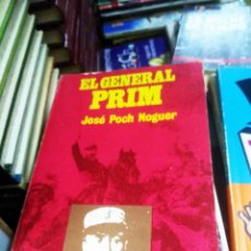 Libros de segunda mano: EL GENERAL PRIM, JOSE POCH NOGUER. Lote 365784571