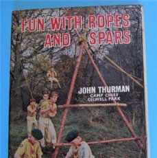 Libros de segunda mano: FUN WITH ROPES AND SPARS. DIVERSIÓN CON CUERDAS Y MÁSTILES. JOHN THURMAN. BOYS SCOUTSM 1965.. Lote 365816496