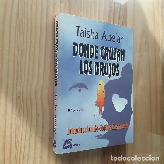Libros de segunda mano: DONDE CRUZAN LOS BRUJOS - TAISHA ABELAR - Foto 1