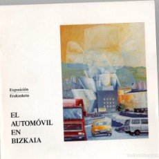 Libros de segunda mano: CATALOGO EXPOSICION EL AUTOMOVIL EN BIZKAIA. SALA BKK, BILBAO. 1996-1997. CURIOSIDAD. Lote 365828876