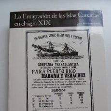 Libros de segunda mano: LA EMIGRACIÓN DE LAS ISLAS CANARIAS EN EL SIGLO XIX. JULIO HERNÁNDEZ. LAS PALMAS 1981. DEDICATORIA. Lote 365885096