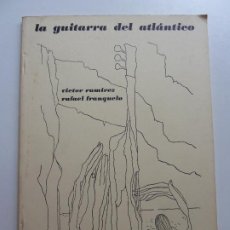 Libros de segunda mano: LA GUITARRA DEL ATLÁNTICO. VÍCTOR RAMÍREZ. RAFAEL FRANQUELO. LAS PALMAS 1973. PORTADA DE JUAN ISMAEL. Lote 365888146