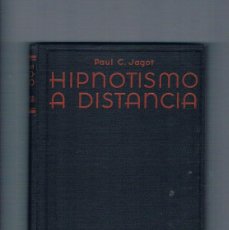 Libros de segunda mano: HIPNOTISMO A DISTANCIA PAUL C JAGOT JOAQUIN GIL EDITOR 1935 **. Lote 365888176