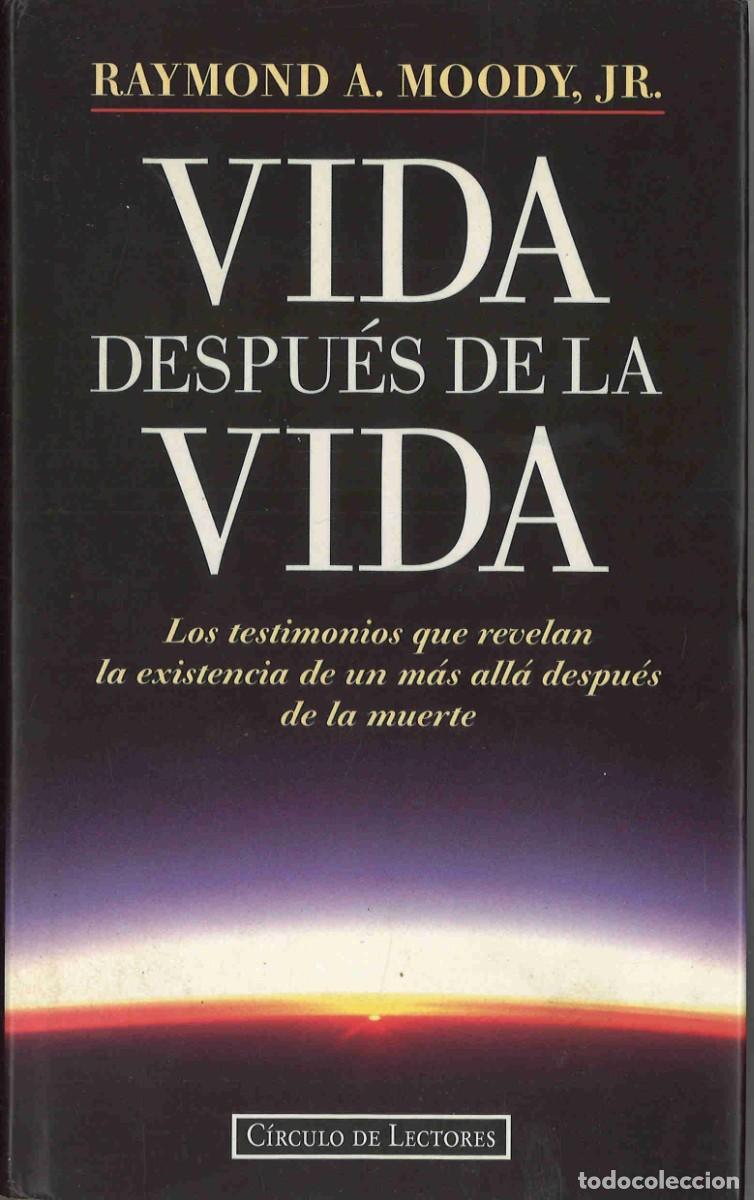 Libros de segunda mano: Vida despu&eacute;s de la vida. Raymoind A. Moody, JR. 1995 - Foto 1