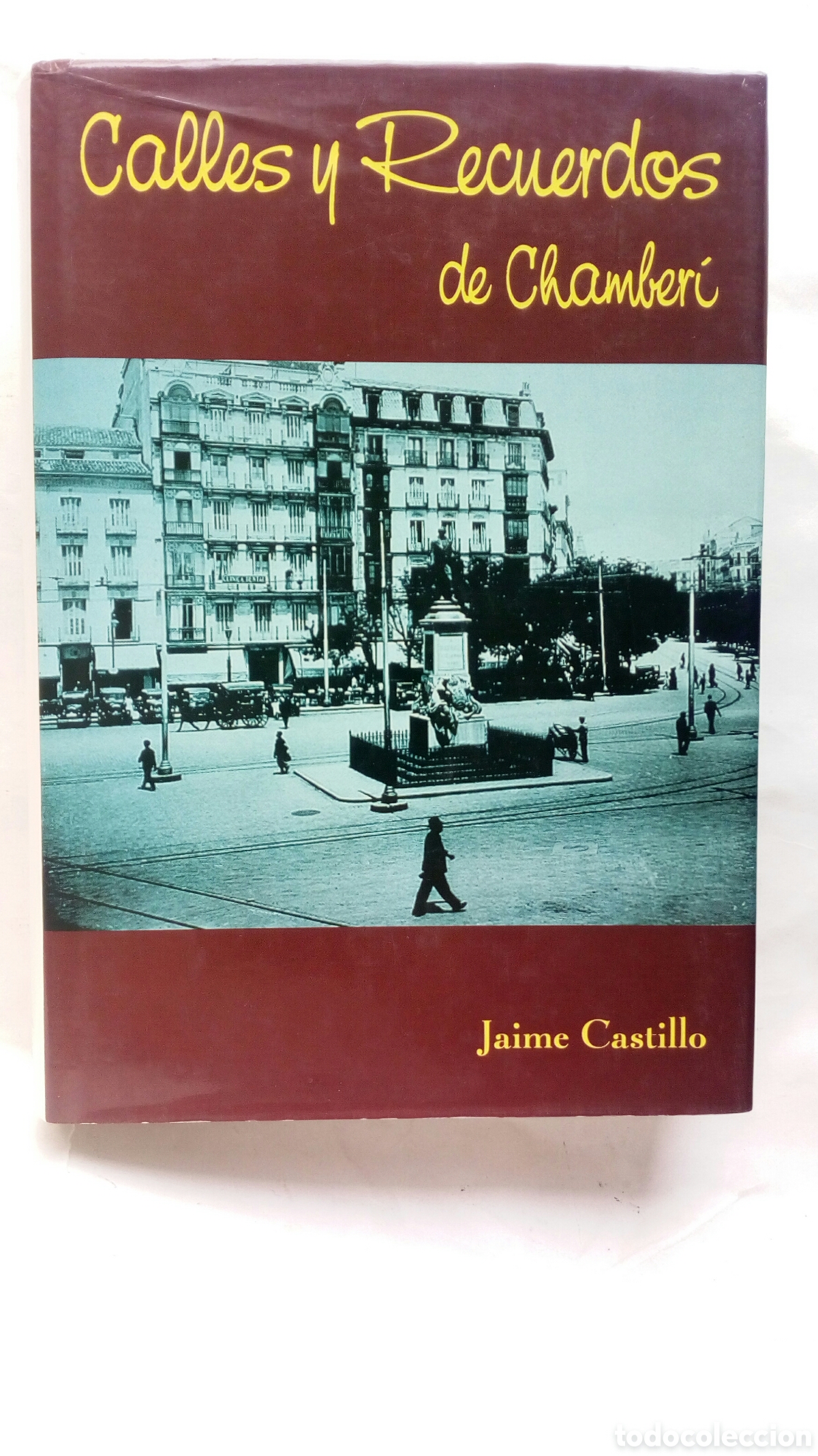 Libros de segunda mano: Calles y Recuerdos de Chamber&iacute;. Jaime Castillo. - Foto 1