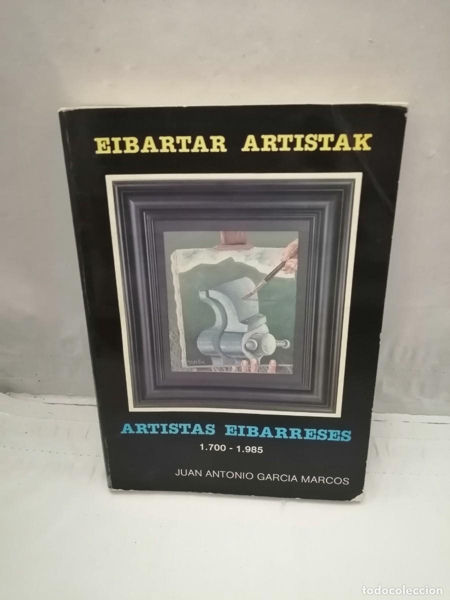Second hand books: EIBARTAR ARTISTAK / ARTISTAS EIBARRESES (1700-1985) PRIMERA EDICI&Oacute;N