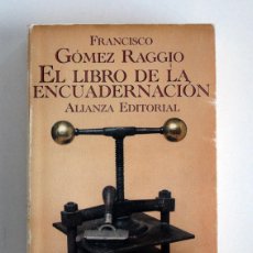 Libros de segunda mano: EL LIBRO DE LA ENCUADERNACIÓN. FRANCISCO GÓMEZ RAGGIO. MATERIALES Y HERRAMIENTAS. Lote 365924381