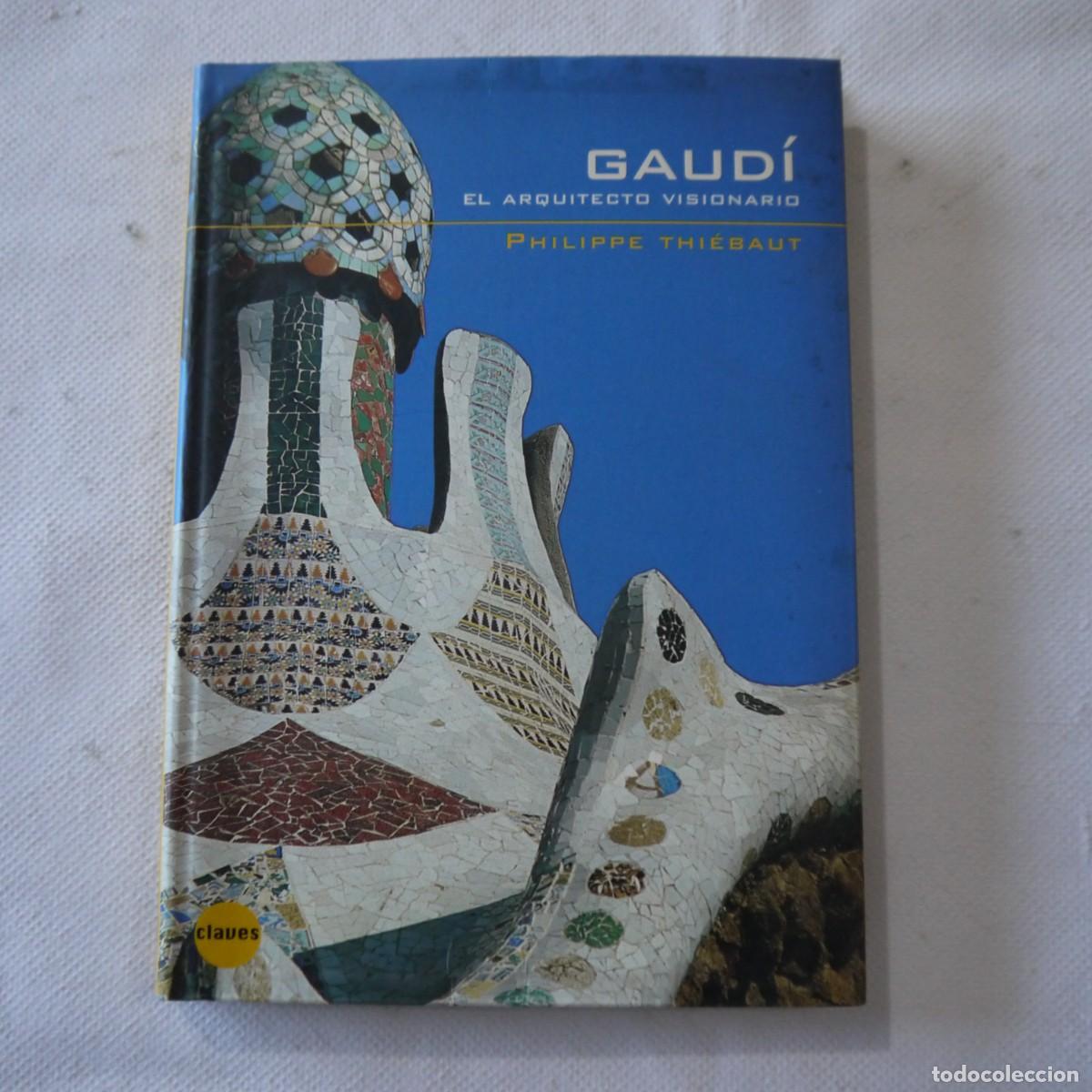 Libros de segunda mano: GAUD&Iacute;. EL ARQUITECTO VISIONARIO - PHILIPPE THI&Eacute;BAUT - EDICIONES B - Foto 1