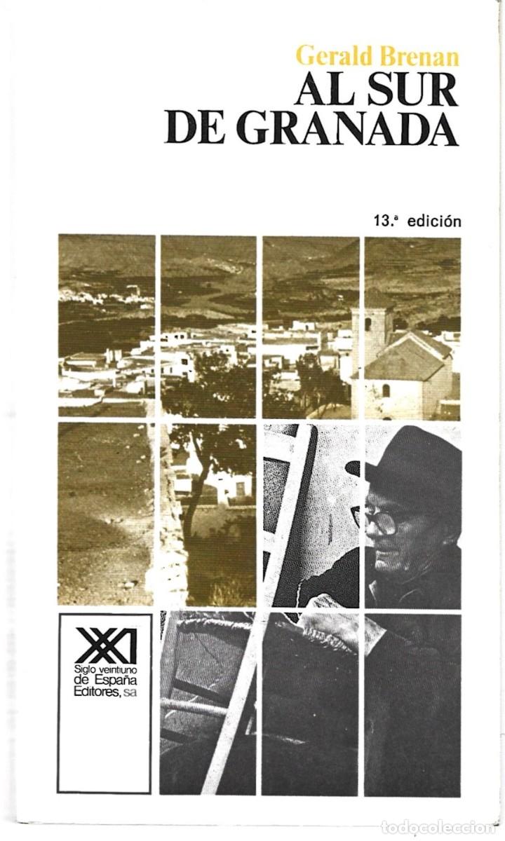 Libros de segunda mano: Gerald BRENAN : Al Sur de Granada. (Siglo XXI de Espa&ntilde;a, 1982) - Foto 1
