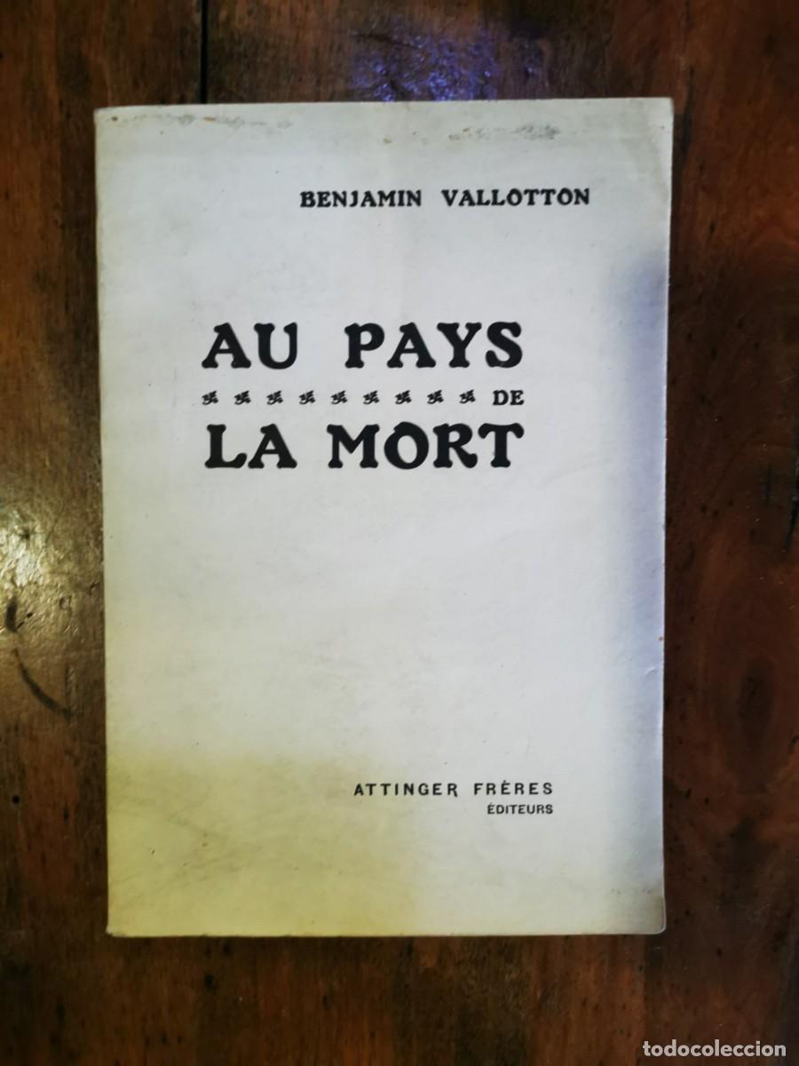 Libros de segunda mano: VALLOTTON, Benjamin. Au pays de la mort - Foto 1