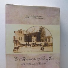 Libros de segunda mano: EL HOSPITAL DEL NIÑO JESUS. 125 AÑOS DE HISTORIA (1877-2002). C.JIMENEZ SERRANO. J.M. OLLERO CAPRANI. Lote 366174926