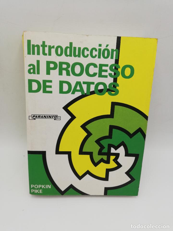 Libros de segunda mano: INTRODUCCION AL PROCESO DE DATOS. POPKIN PIKE. 1986. PAGS: 551. - Foto 1