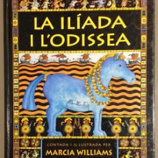 Libros de segunda mano: LA ILÍADA I L'ODISSEA. CONTADA I IL·LUSTRADA PER MARCIA WILLIAMS. ACANTO 2003. 1ª EDICIÓ! 32 CM.