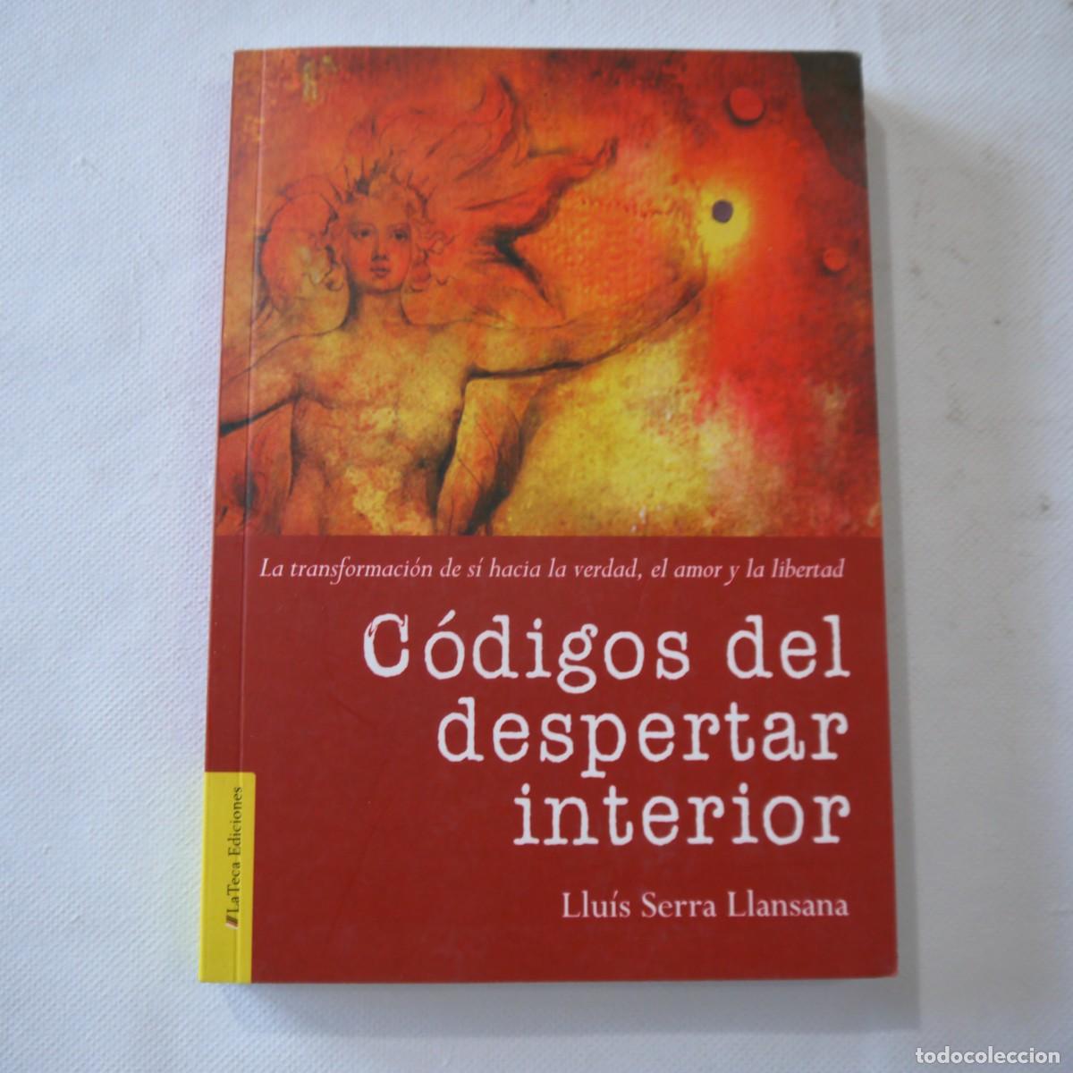 Libros de segunda mano: C&Oacute;DIGOS DEL DESPERTAR INTERIOR - LLU&Iacute;S SERRA LLANSANA - LA TECA EDICIONES - 2010 - 1.&ordf; EDICI&Oacute;N - Foto 1