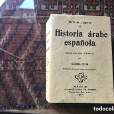 Libros de segunda mano: HISTORIA ÁRABE ESPAÑOLA. ESTUDIOS CRÍTICOS. FRANCISCO CODERA. MAXTOR FACSÍMIL 2005. Lote 366260361