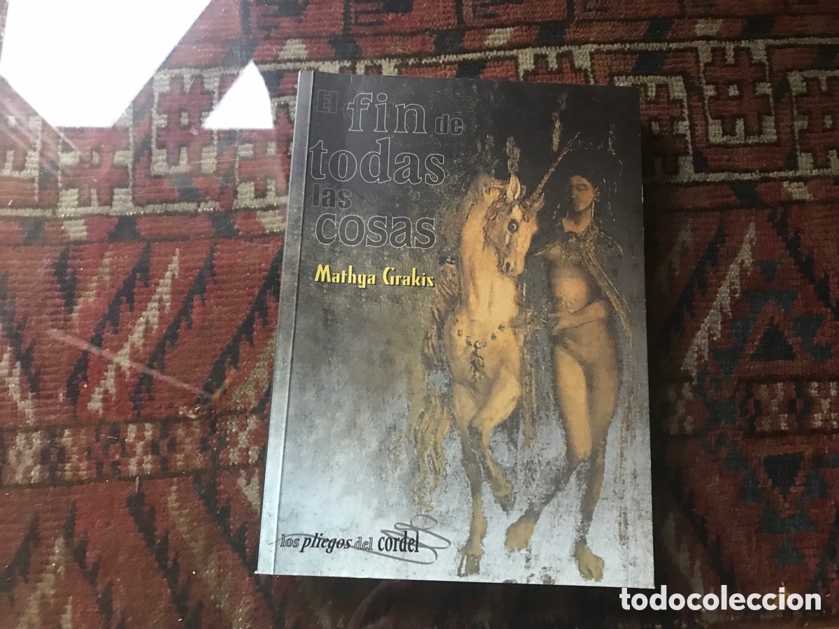 Libros de segunda mano: El fin de todas las cosas. Mathya Grakis. Los pliegos del cordel. Subrayado - Foto 1