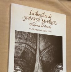 Libros de segunda mano: LA BASÍLICA DE SANTA MARIA. VILAFRANCA DEL PENEDÈS - M. MONTSERRAT MIRET I NIN -