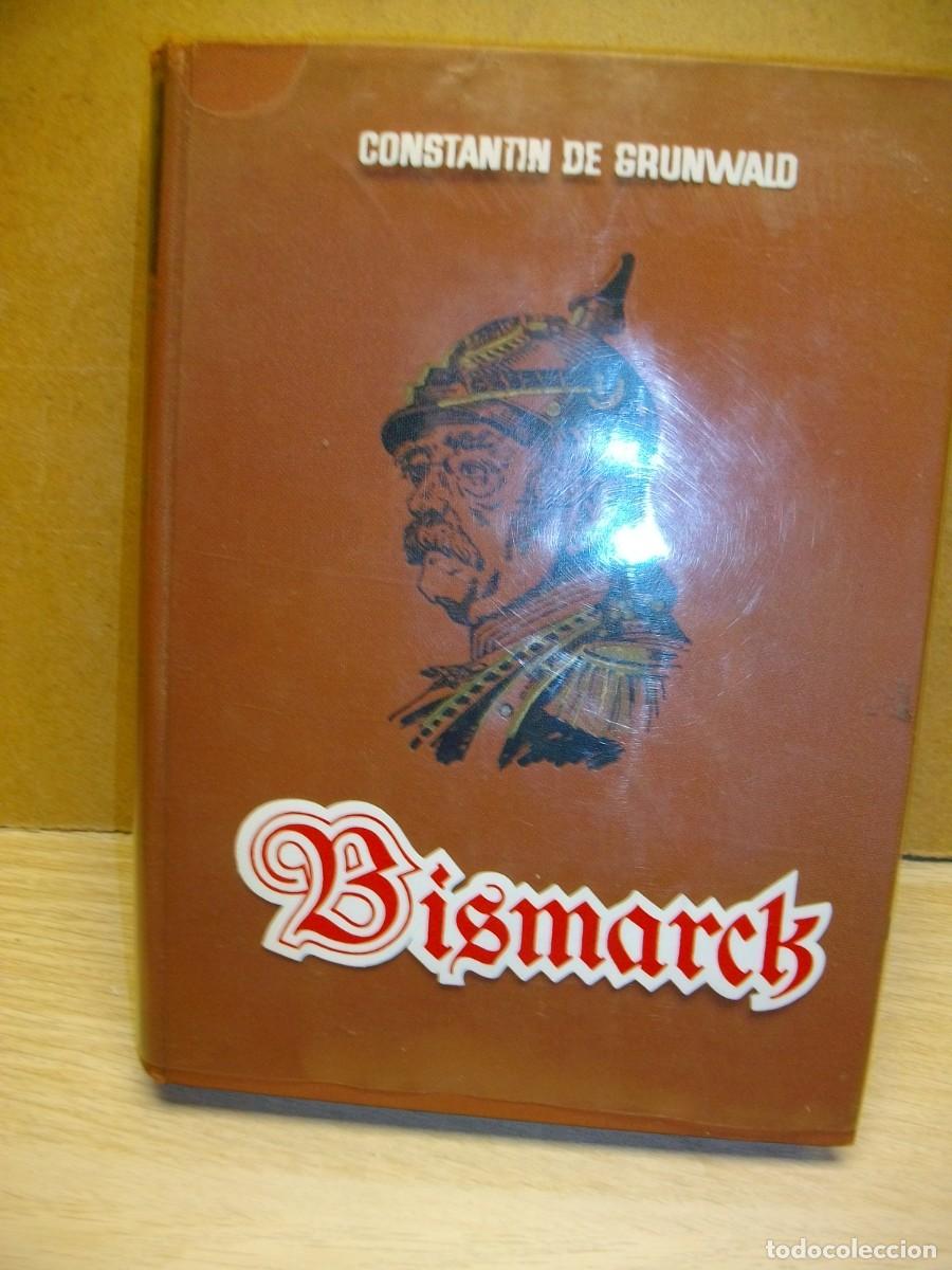 Libros de segunda mano: BISMARCK - CONSTANTIN de GRUNWALD 1962 - Foto 1