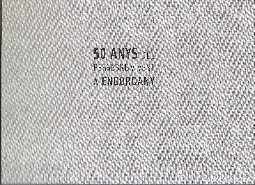 Libros de segunda mano: 50 ANYS DEL PESSEBRE VIVENT A ENGORDANY - Foto 1