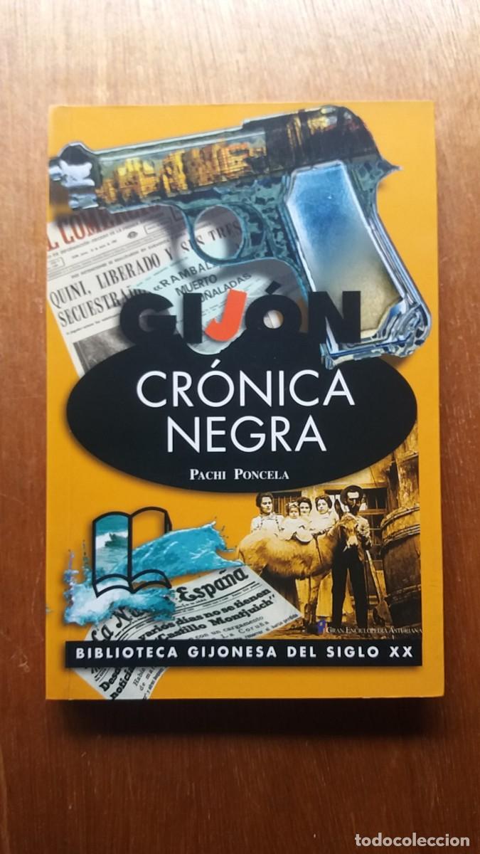 Second hand books: GIJON CRONICA NEGRA, PACHI PONCELA, BIBLIOTECA GIJONESA DEL SIGLO XX 10, ASTURIAS