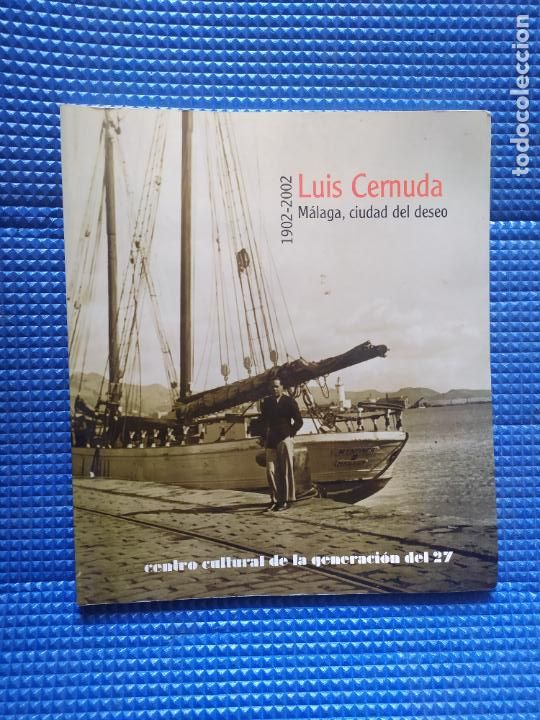 Libros de segunda mano: LUIS CERNUDA MALAGA CIUDAD DEL DESEO 1902 2002 - Foto 1