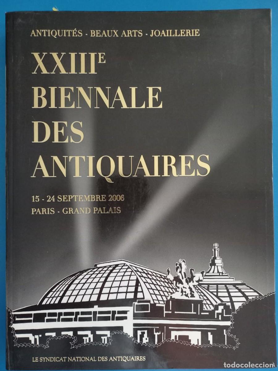 Gebrauchte B&uuml;cher: XXIII e BIENNALE DES ANTIQUAIRES 15 - 24 SEPTEMBRE PARIS / LE SYNDICAT DES ANTIQUAIRES / 2006