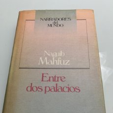 Libros de segunda mano: ENTRE DOS PALACIOS. NAGUIB MAHFUZ. NARRADORES DEL MUNDO.. Lote 366601746