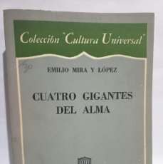 Libros de segunda mano: EMILIO MIRA Y LÓPEZ - CUATRO GIGANTES DEL ALMA - 1954. Lote 366609836