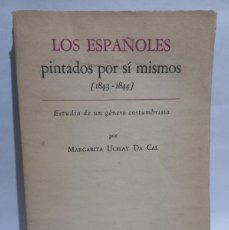 Libros de segunda mano: MARGARITA UCELAY DA CAL - LOS ESPAÑOLES PINTADOS POR SÍ MISMOS - PRIMERA EDICIÓN - 1951. Lote 366618331