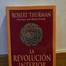Libros de segunda mano: LA REVOLUCIÓN INTERIOR ROBERT THURMAN. Lote 366624126