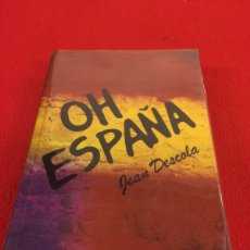 Libros de segunda mano: OH ESPAÑA. JEAN DESCOLA. Lote 366679756