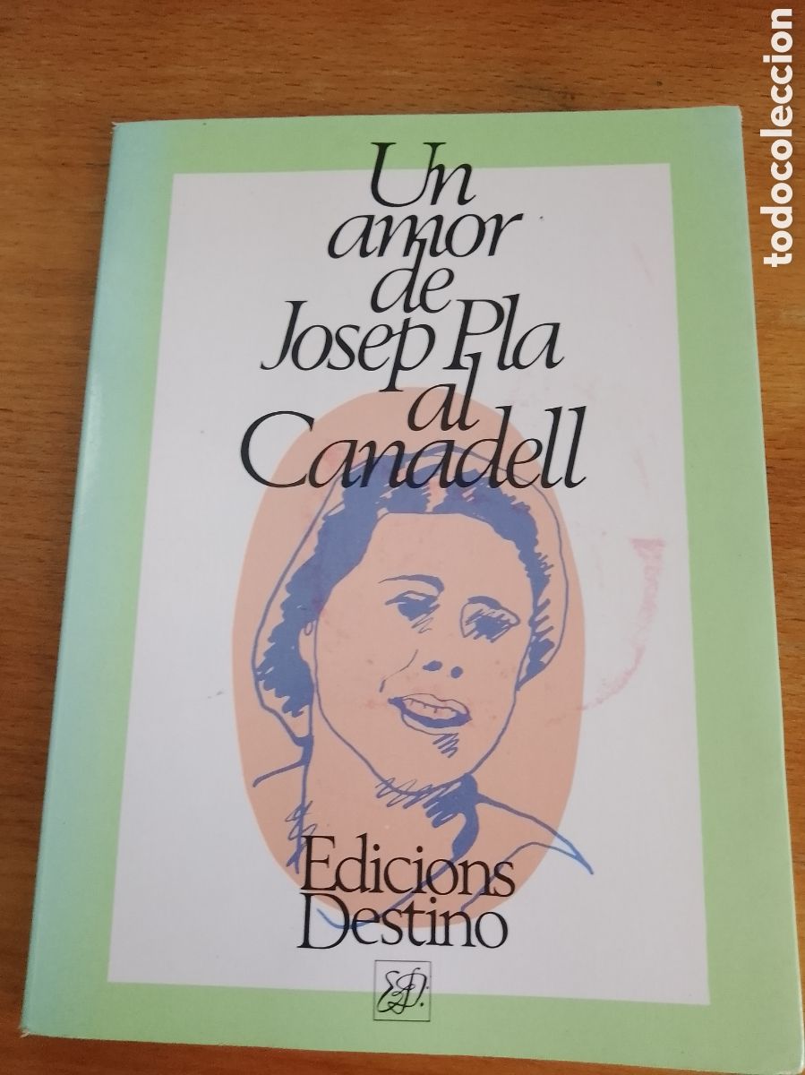 Libros de segunda mano: UN AMOR DE JOSEP PLA AL CANADELL. 1985. Libro en catal&aacute;n. - Foto 1
