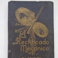 Libros de segunda mano: EL RECTIFICADO MECANICO, POR JOSE ROLDAN ROBERT COMANDANTE ARTILLERIA , UTILIDAD EJERCITO. 1950. Lote 366813386