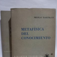 Libros de segunda mano: NICOLAI HARTMANN - METAFÍSICA DEL CONOCIMIENTO TOMO I Y II - PRIMERA EDICIÓN EN ESPAÑOL - 1957. Lote 366827426