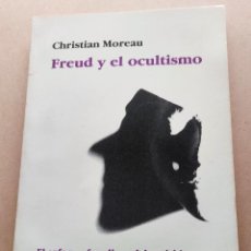 Libros de segunda mano: CHRISTIAN MOREAU, FREUD Y EL OCULTISMO, GEDISA, BUENOS AIRES, 1983