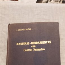 Libros de segunda mano: MAQUINAS HERRAMIENTAS CON CONTROL NUMERICO.J.REDONDO IBAÑEZ.EDITORIAL IBAÑEZ.MADRID 1969