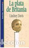 Libros de segunda mano: La plata de Britania. Lindsey Davis - Foto 1