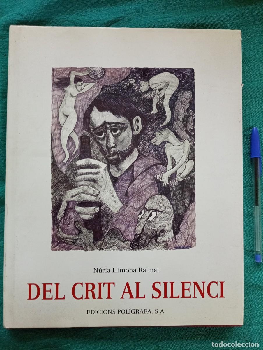Libros de segunda mano: Libro DEL CRIT AL SILENCI de Nuria LLIMONA RAIMAT 1998. catal&agrave;. - Foto 1