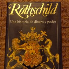 Libros de segunda mano: ROTHSCHILD-HISTORIA DE DINERO Y PODER. Lote 367517539