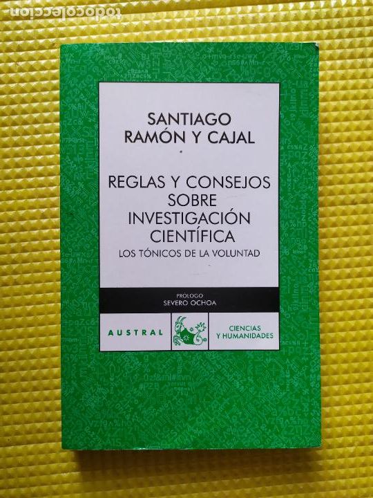 Libros de segunda mano: SANTIAGO RAMON Y CAJAL REGLAS Y CONSEJOS SOBRE INVESTIGACION CIENTIFICA LOS TONICOS DE LA VOLUNTAD