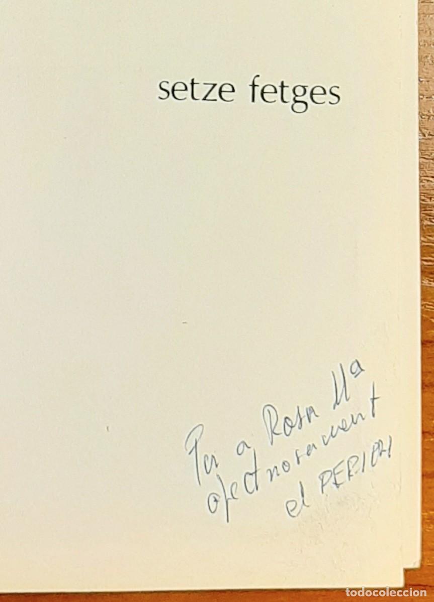 Libros de segunda mano: SETZE FETGES. PERICH. DEDICAT&Ograve;RIA AUT&Ograve;GRAFA. 1971 - Foto 1