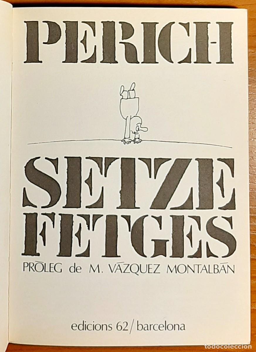 Libros de segunda mano: SETZE FETGES. PERICH. DEDICAT&Ograve;RIA AUT&Ograve;GRAFA. 1971 - Foto 3