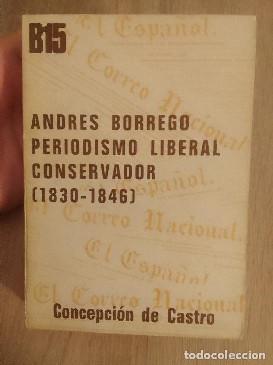 Livres d'occasion: Concepci&oacute;n de Castro: Andr&eacute;s Borrego, periodismo pol&iacute;tico liberal conservador (1830-1846)